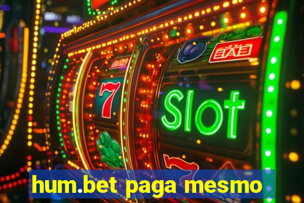 hum.bet paga mesmo